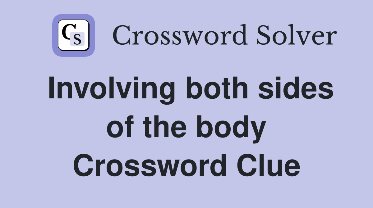 Involving both sides of the body Crossword Clue