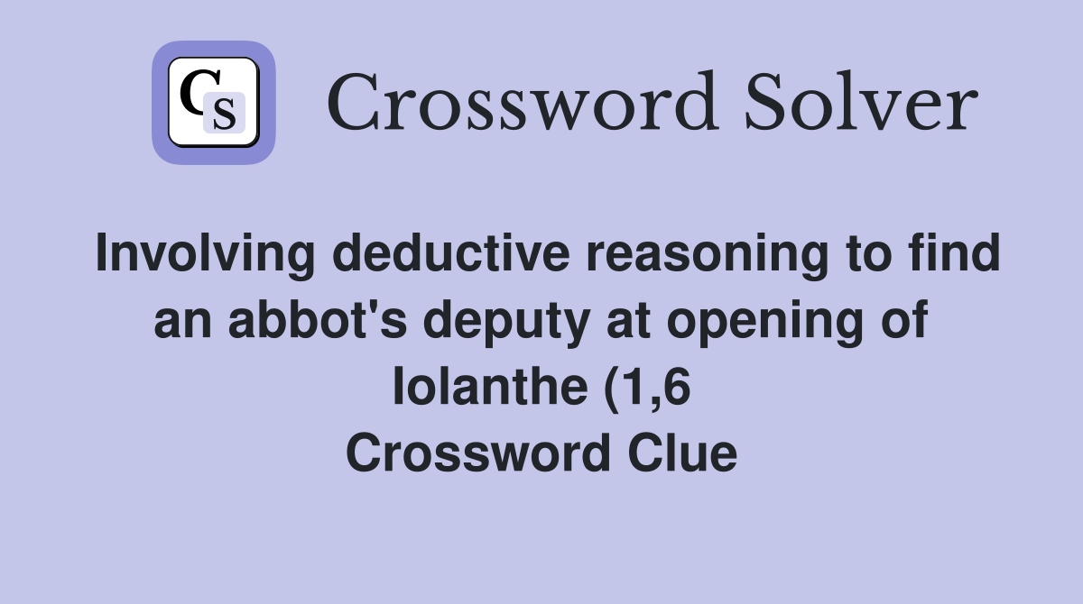 Involving deductive reasoning to find an abbot #39 s deputy at opening of Involving deductive reasoning to find an abbot #39 s deputy at opening of