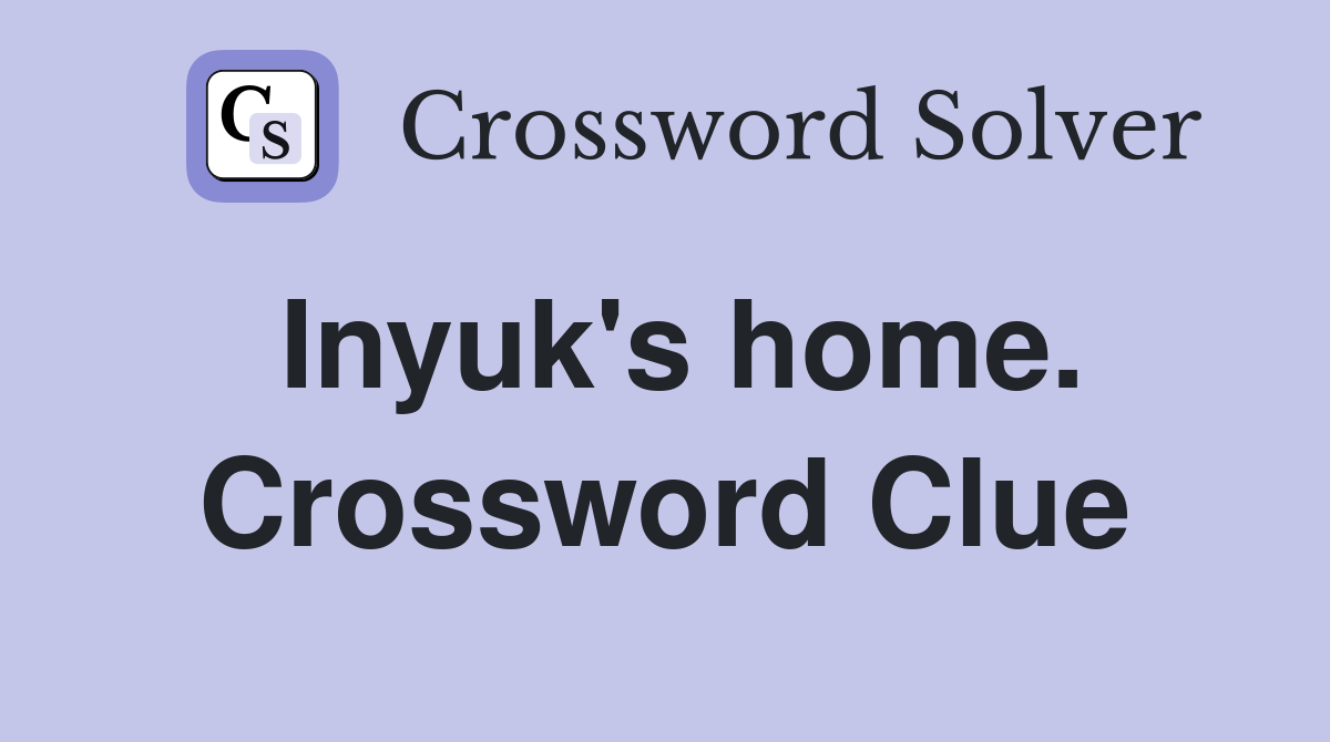 Inyuk's home. Crossword Clue