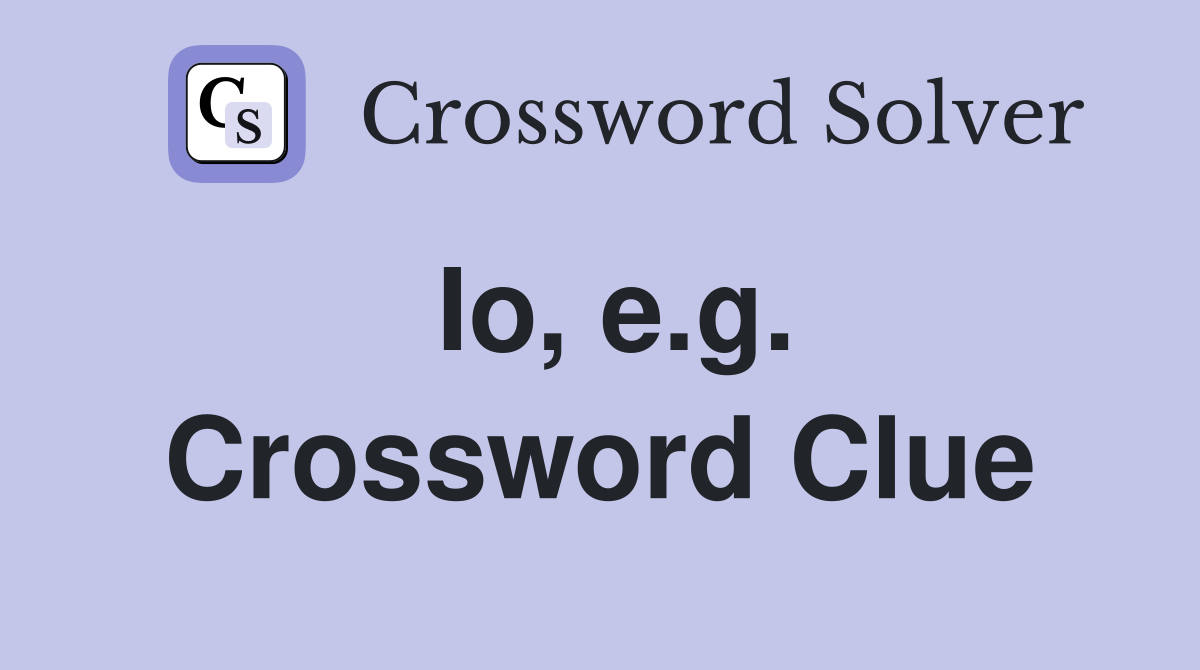 Io, e.g. Crossword Clue