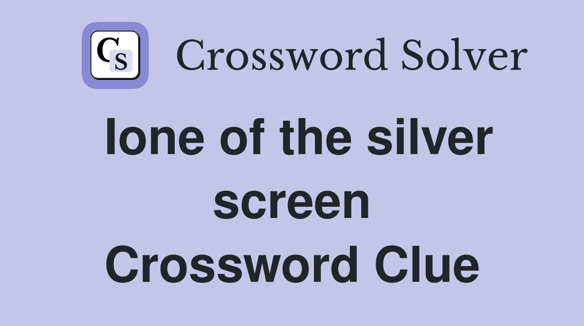 Ione of the silver screen Crossword Clue