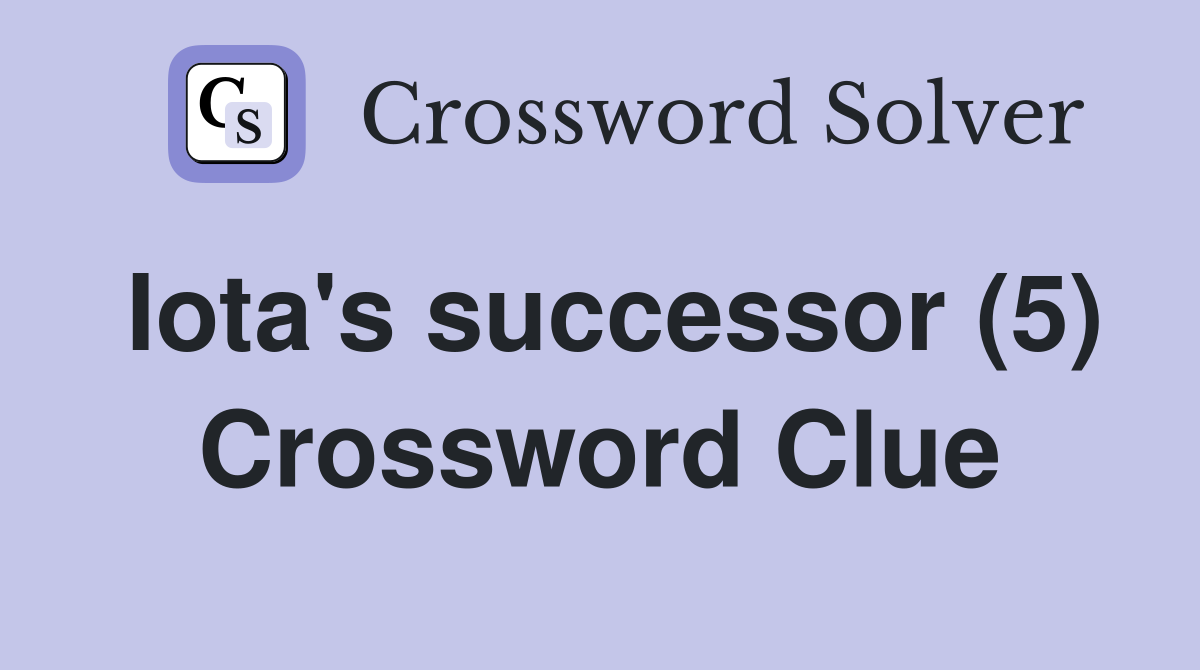 Iota's successor (5) Crossword Clue