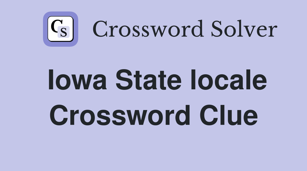 Iowa State locale Crossword Clue
