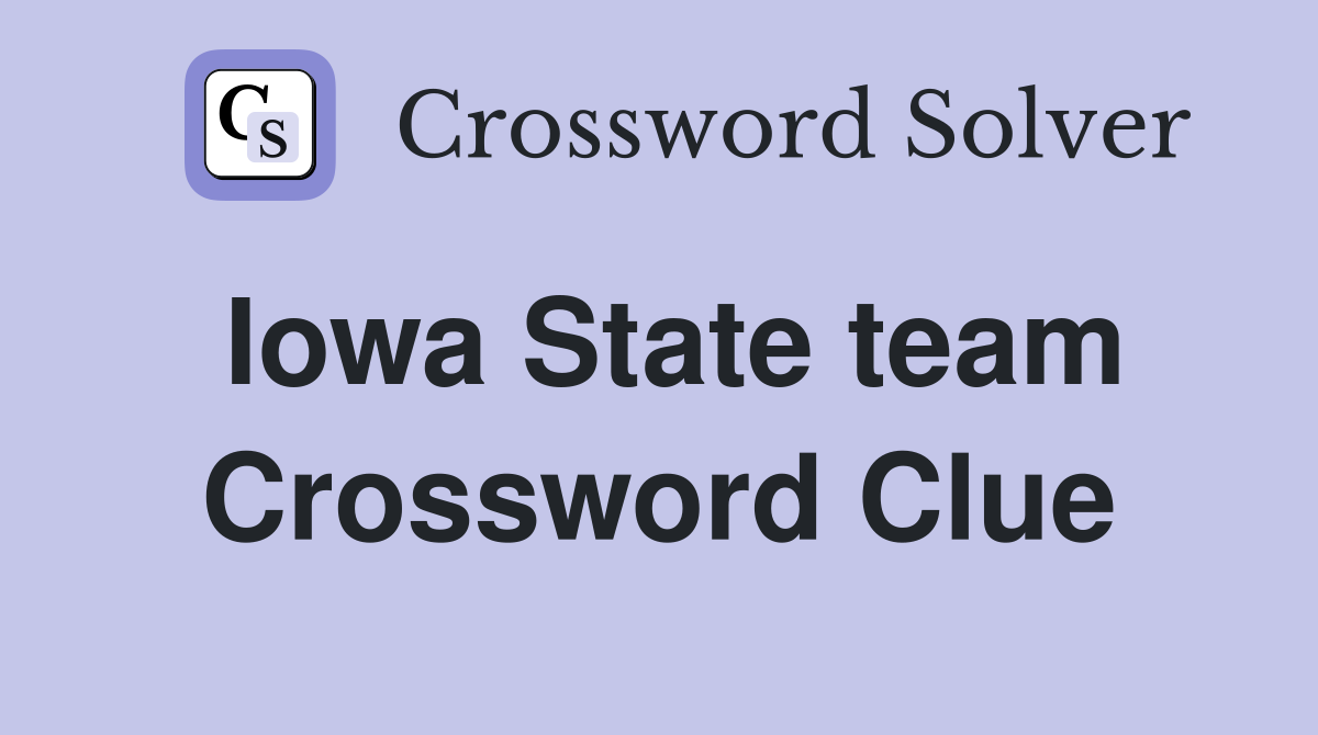 Iowa State team Crossword Clue