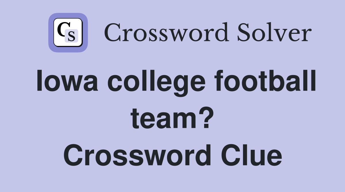 Iowa college football team? Crossword Clue