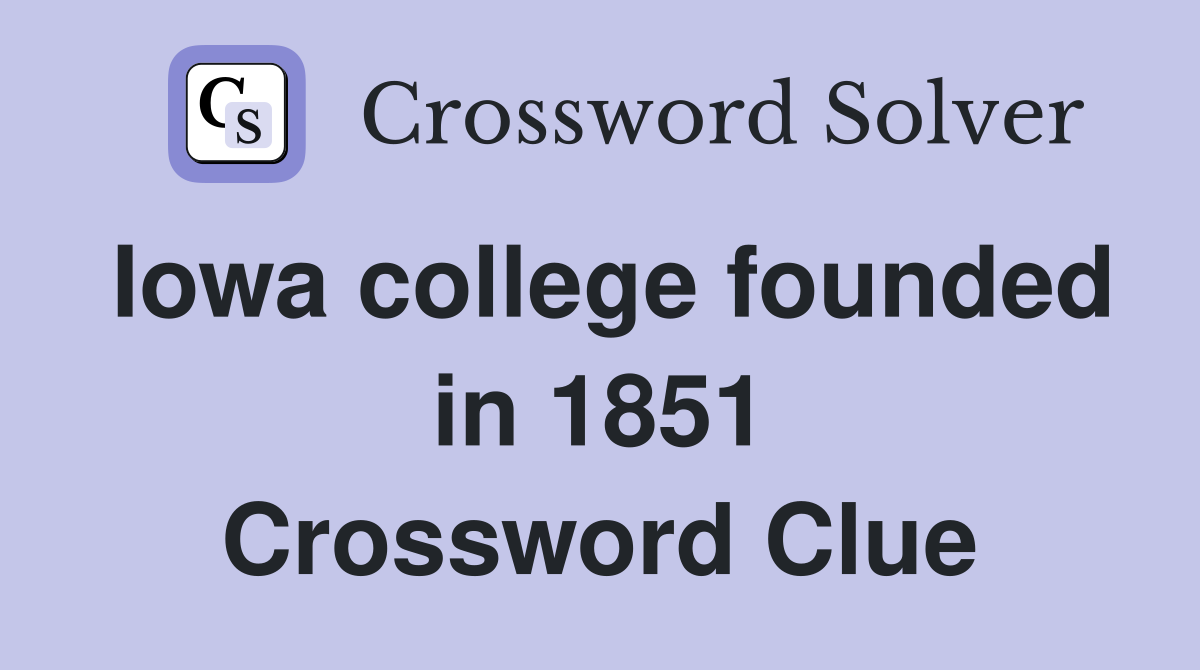 Iowa college founded in 1851 Crossword Clue
