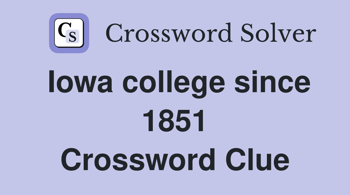 Iowa college since 1851 Crossword Clue