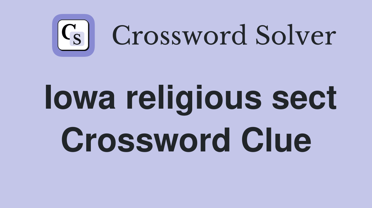 Iowa religious sect Crossword Clue