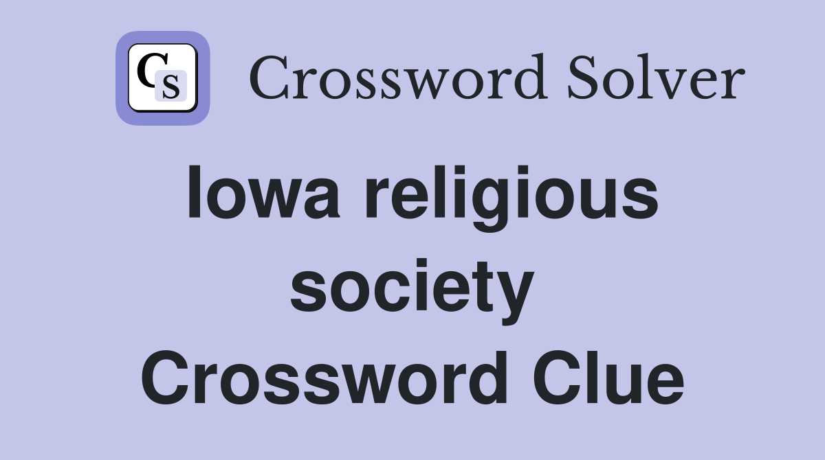 Iowa religious society Crossword Clue