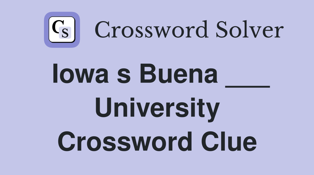 Iowa s Buena ___ University Crossword Clue