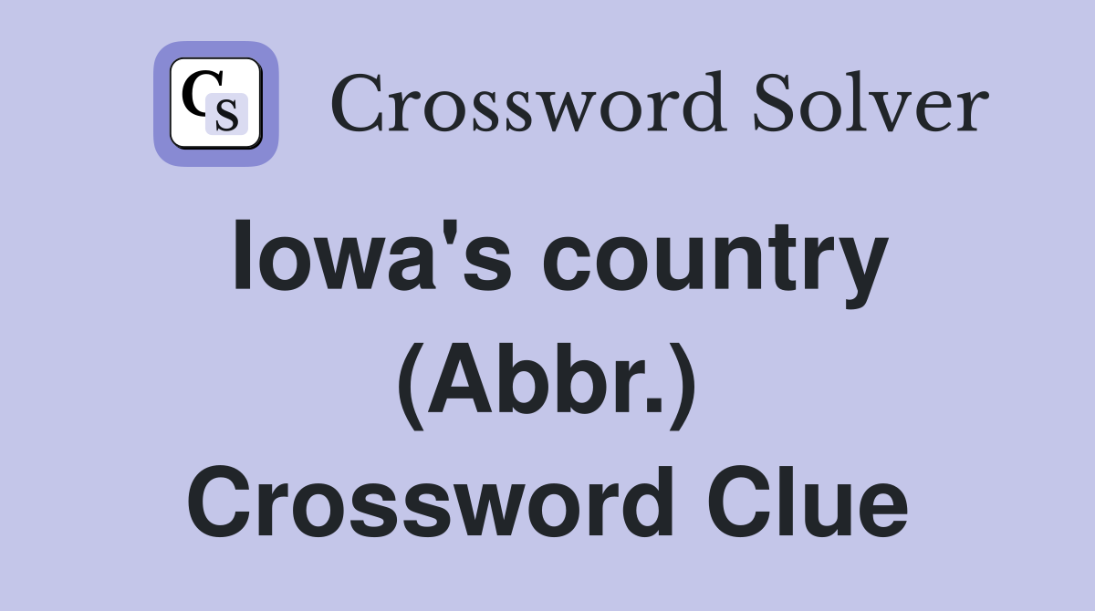 Iowa's country (Abbr.) Crossword Clue