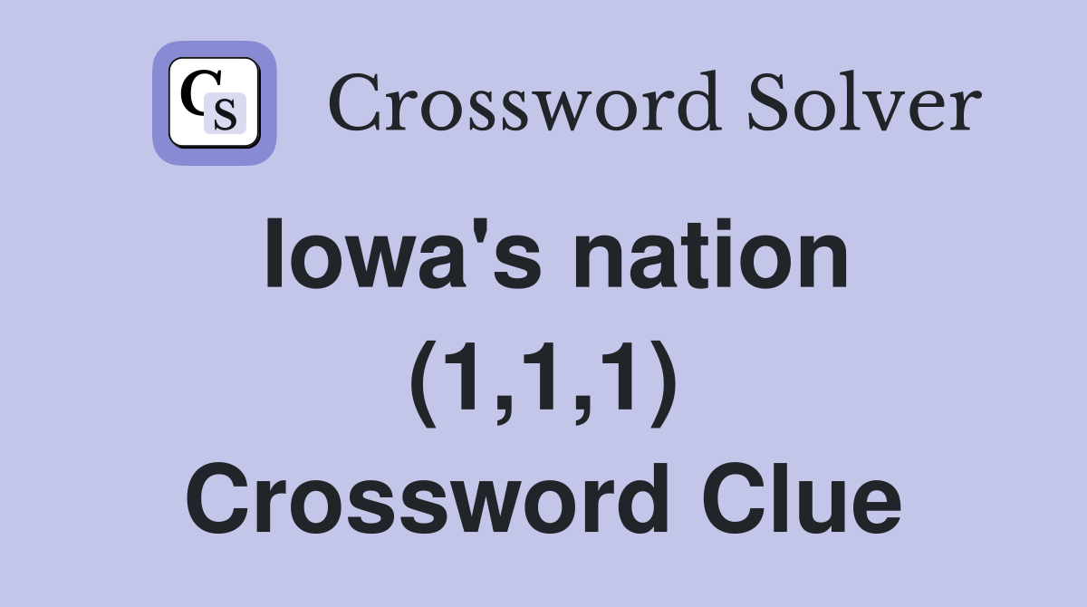 Iowa's nation (1,1,1) Crossword Clue