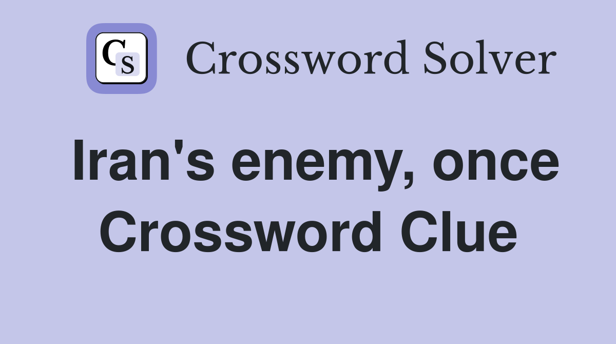 Iran's enemy, once Crossword Clue