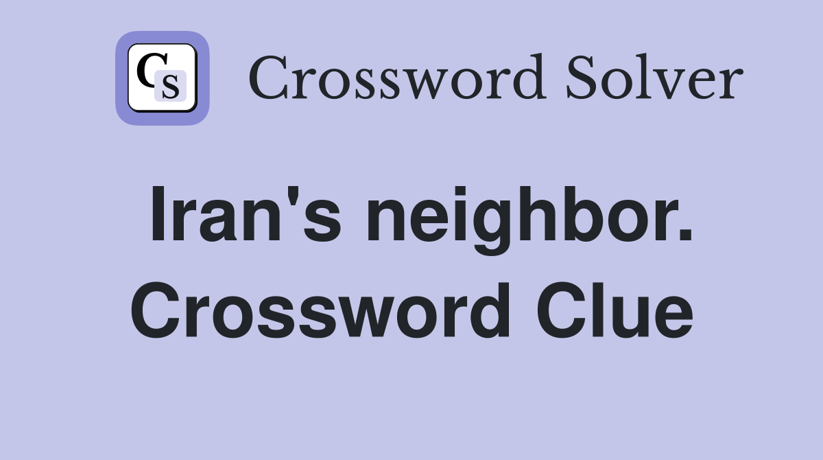 Iran's neighbor. Crossword Clue