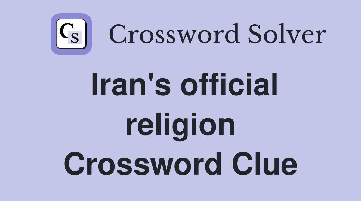Iran's official religion Crossword Clue
