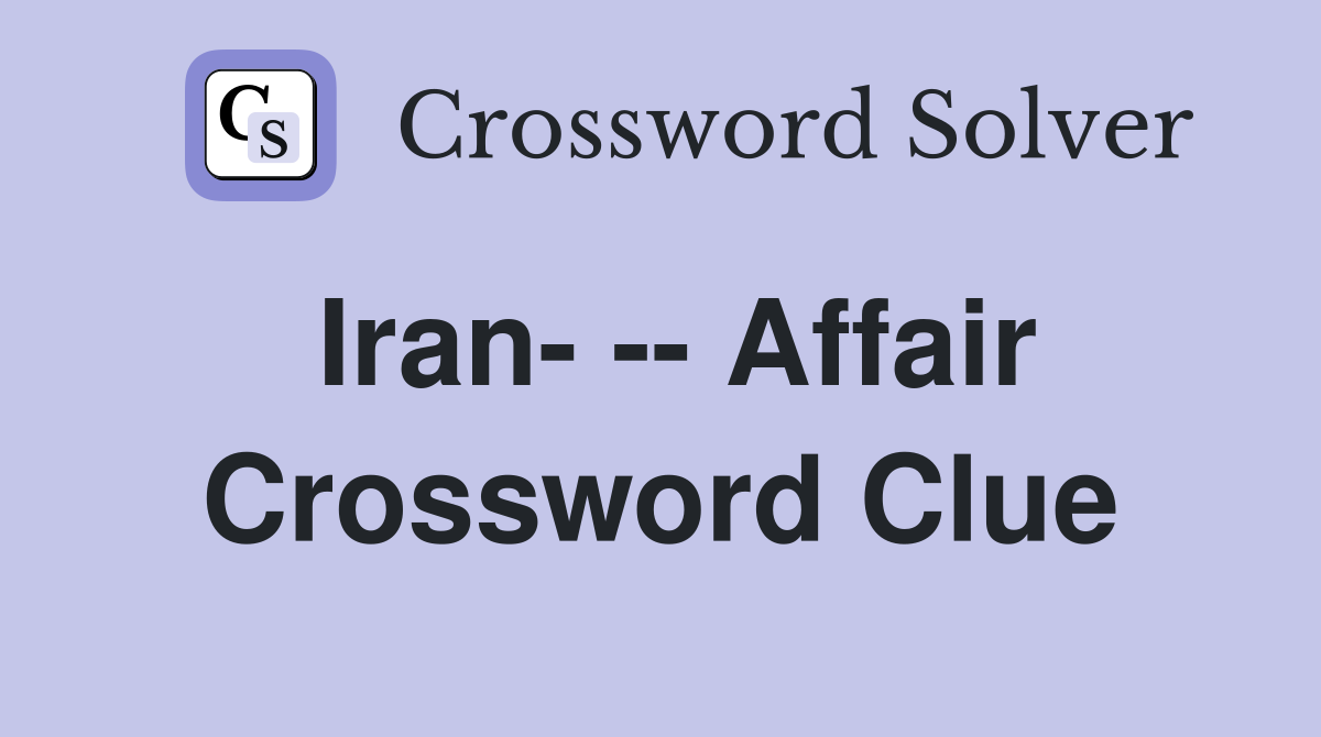 Iran- -- Affair Crossword Clue