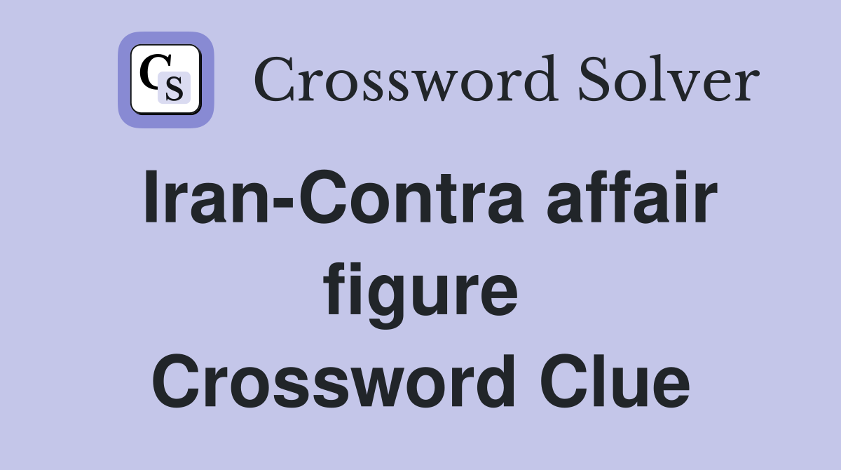 Iran-Contra affair figure Crossword Clue