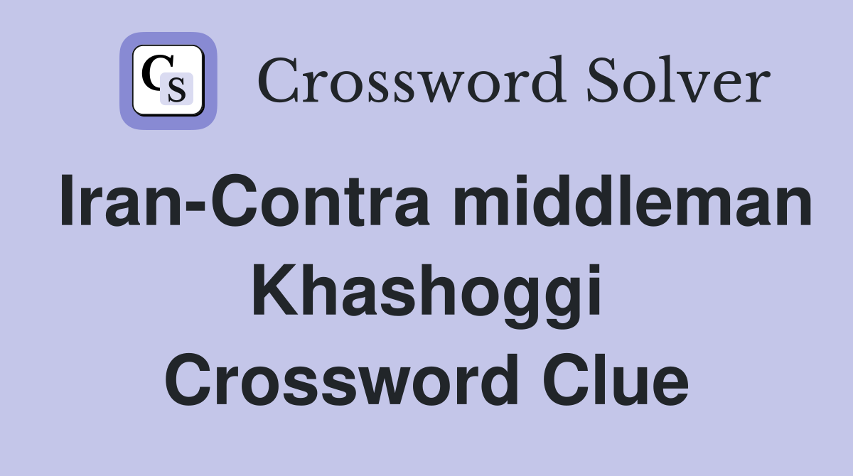 Iran-Contra middleman Khashoggi Crossword Clue