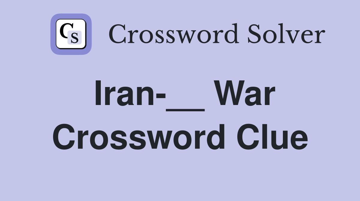 Iran-__ War Crossword Clue