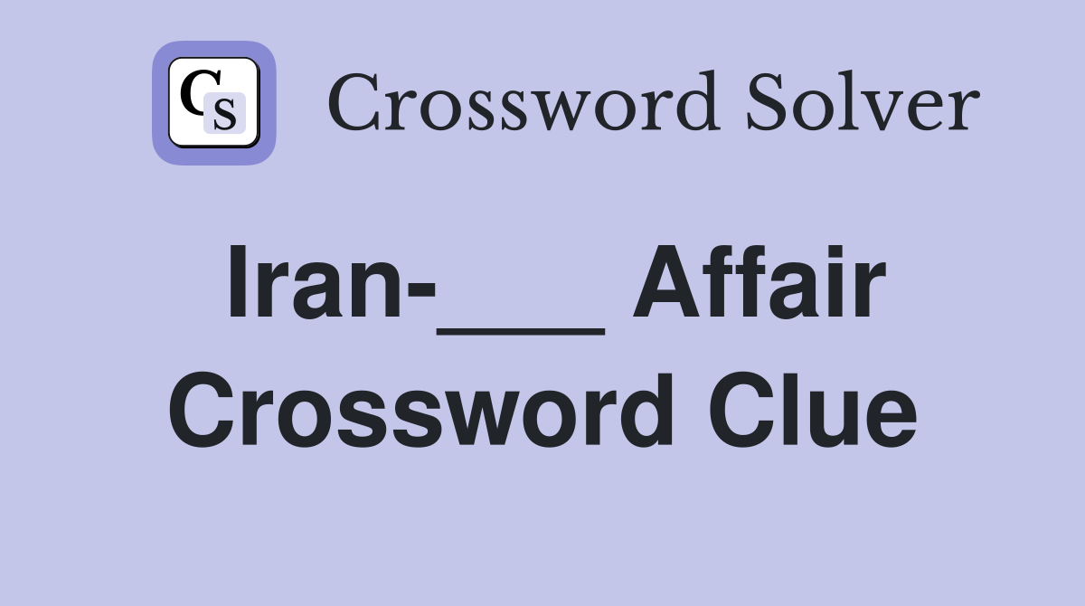 Iran-___ Affair Crossword Clue