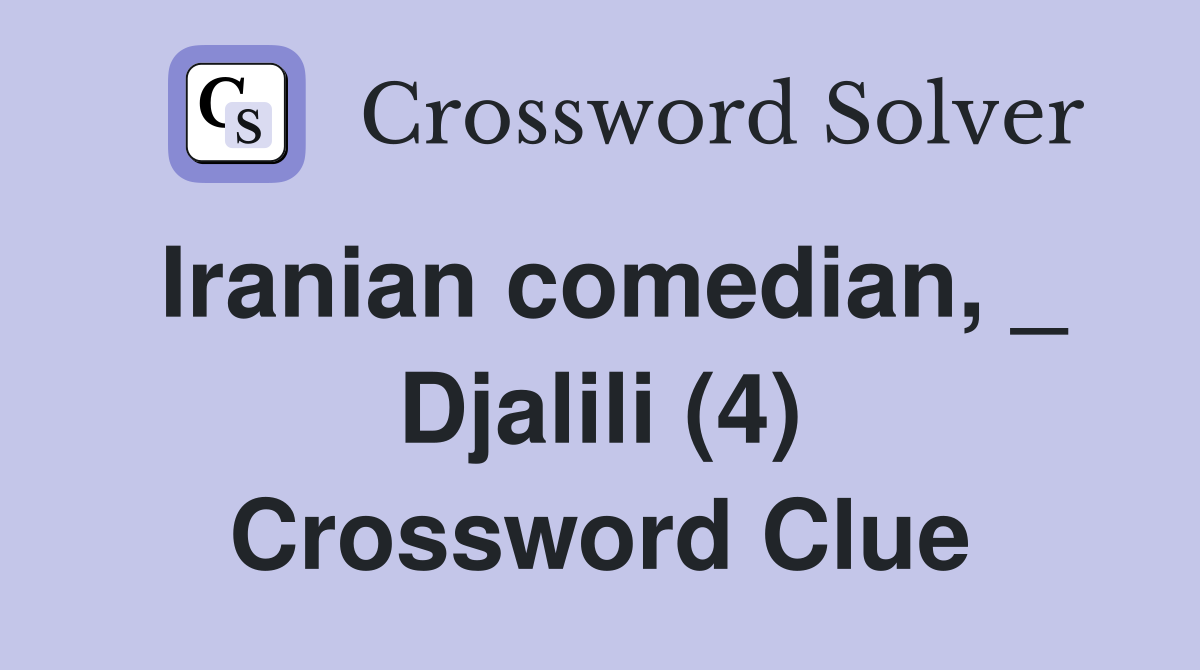 Iranian comedian, _ Djalili (4) Crossword Clue