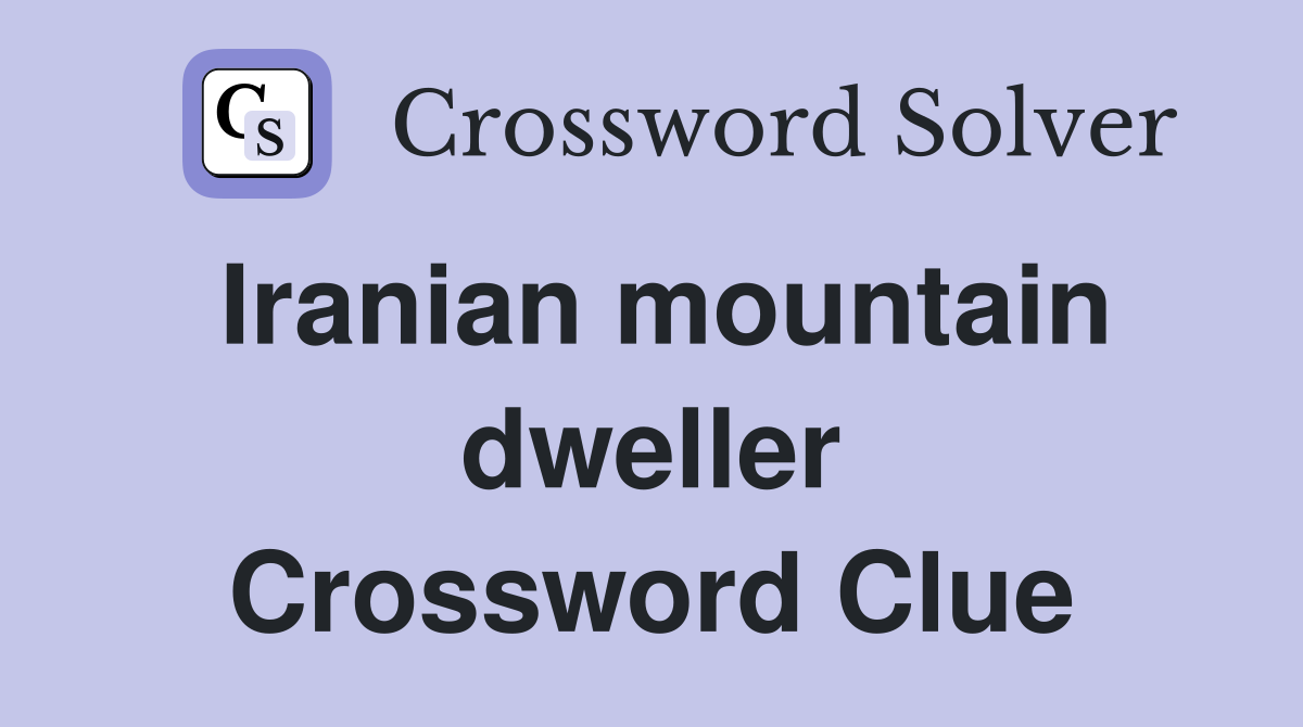 Iranian mountain dweller Crossword Clue