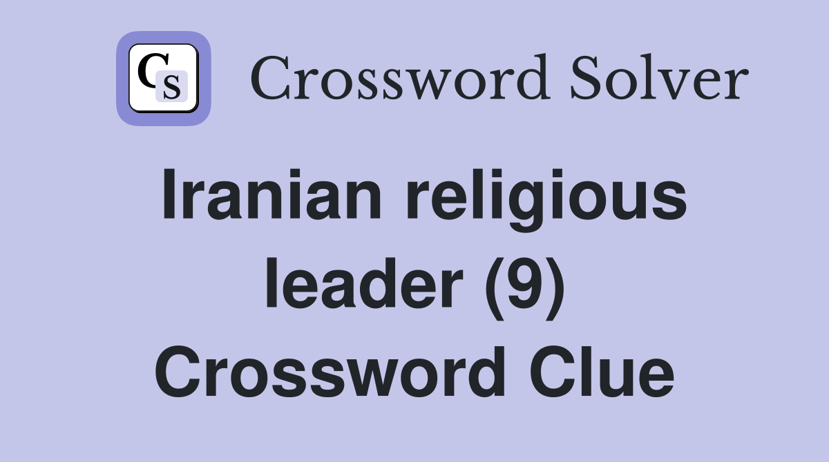 Iranian religious leader (9) Crossword Clue
