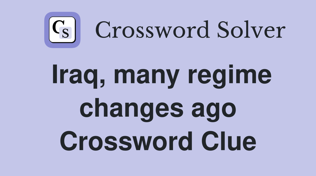 Iraq, many regime changes ago Crossword Clue