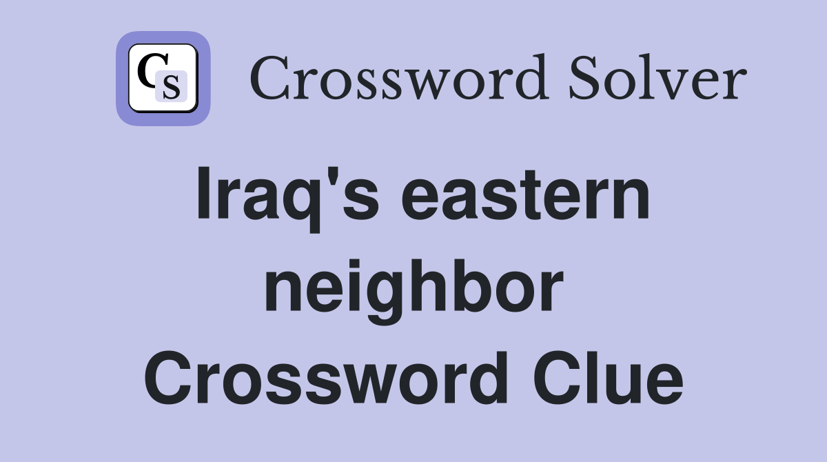 Iraq's eastern neighbor Crossword Clue