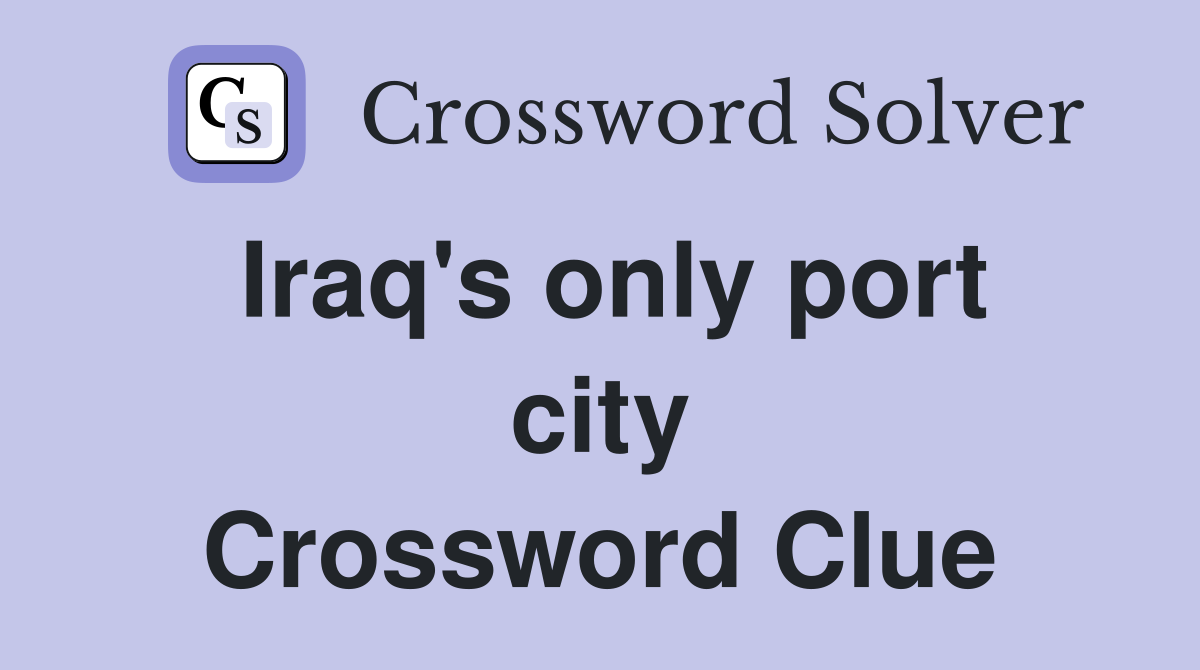 Iraq's only port city Crossword Clue
