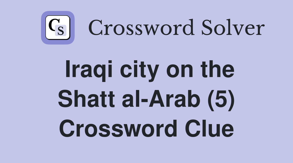 Iraqi city on the Shatt al-Arab (5) Crossword Clue