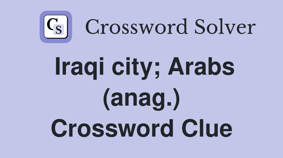 Iraqi city; Arabs (anag.) Crossword Clue