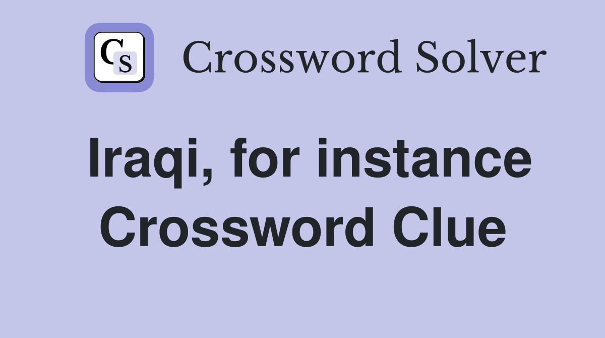 Iraqi, for instance Crossword Clue