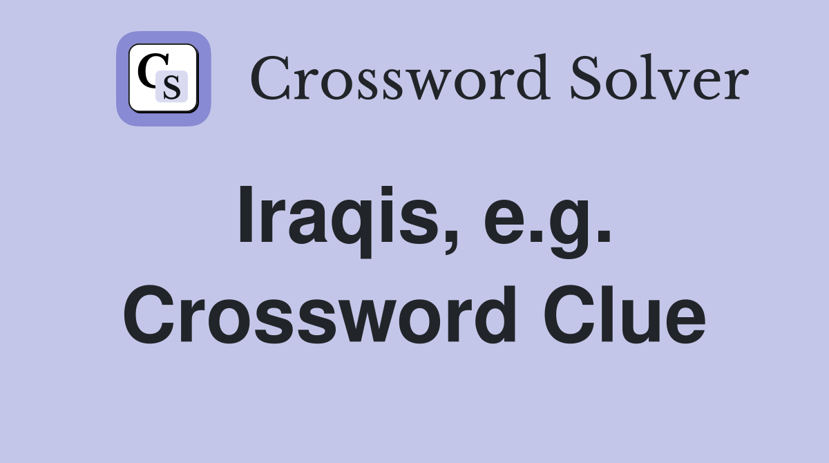 Iraqis, e.g. Crossword Clue