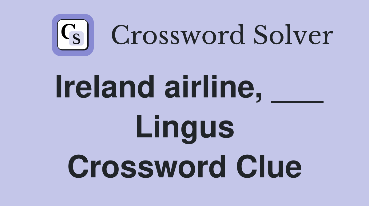 Ireland airline, ___ Lingus Crossword Clue