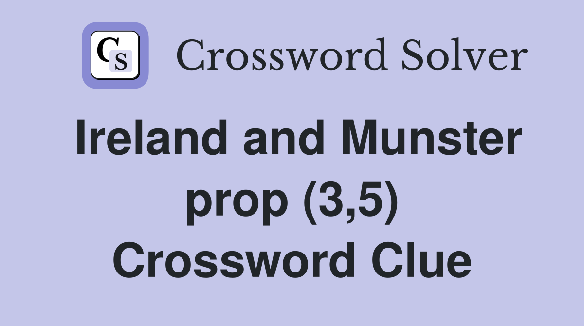 Ireland and Munster prop (3,5) Crossword Clue