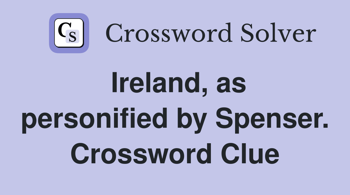 Ireland, as personified by Spenser. Crossword Clue