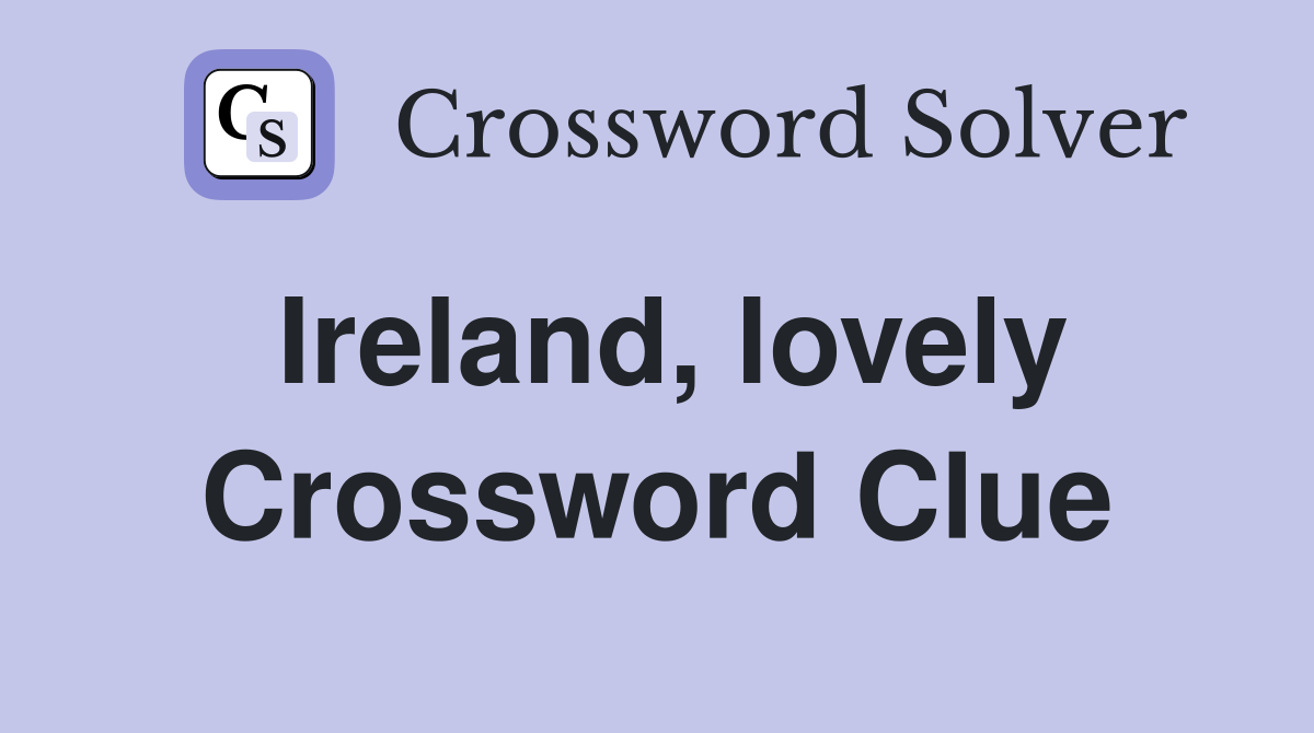 Ireland, lovely Crossword Clue