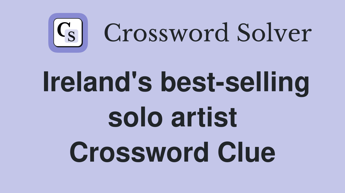 Ireland's best-selling solo artist Crossword Clue