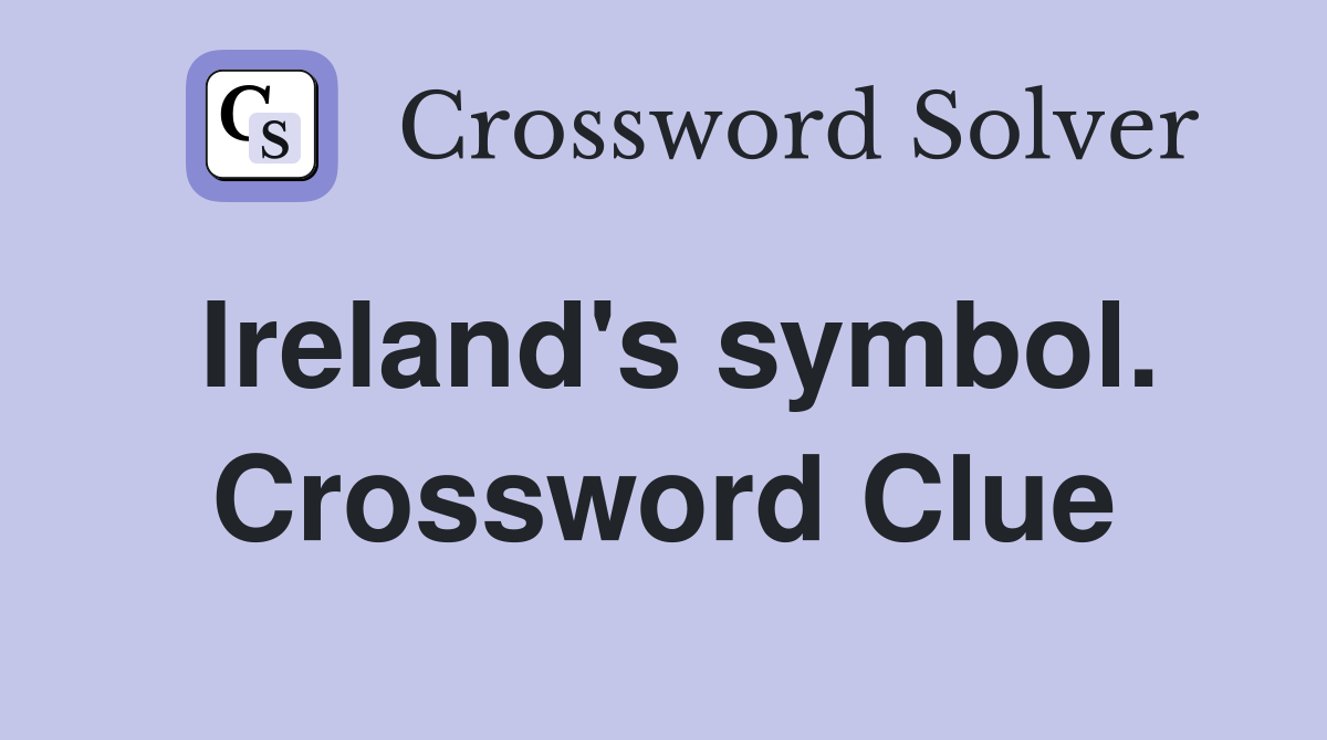 Ireland's symbol. Crossword Clue