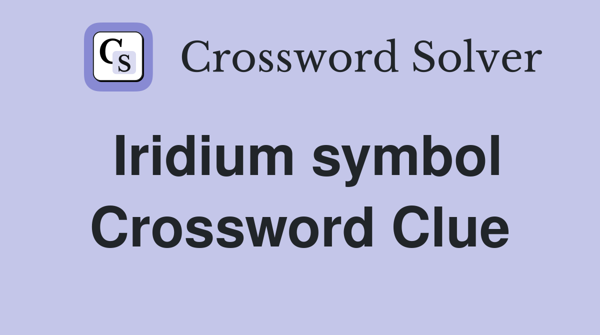 Iridium symbol Crossword Clue