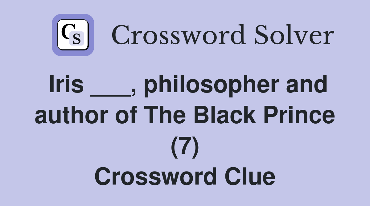 Iris ___, philosopher and author of The Black Prince (7) Crossword Clue
