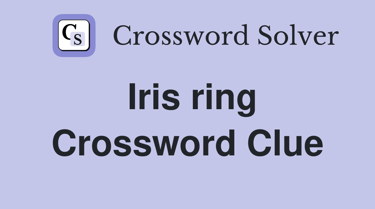 Iris ring Crossword Clue