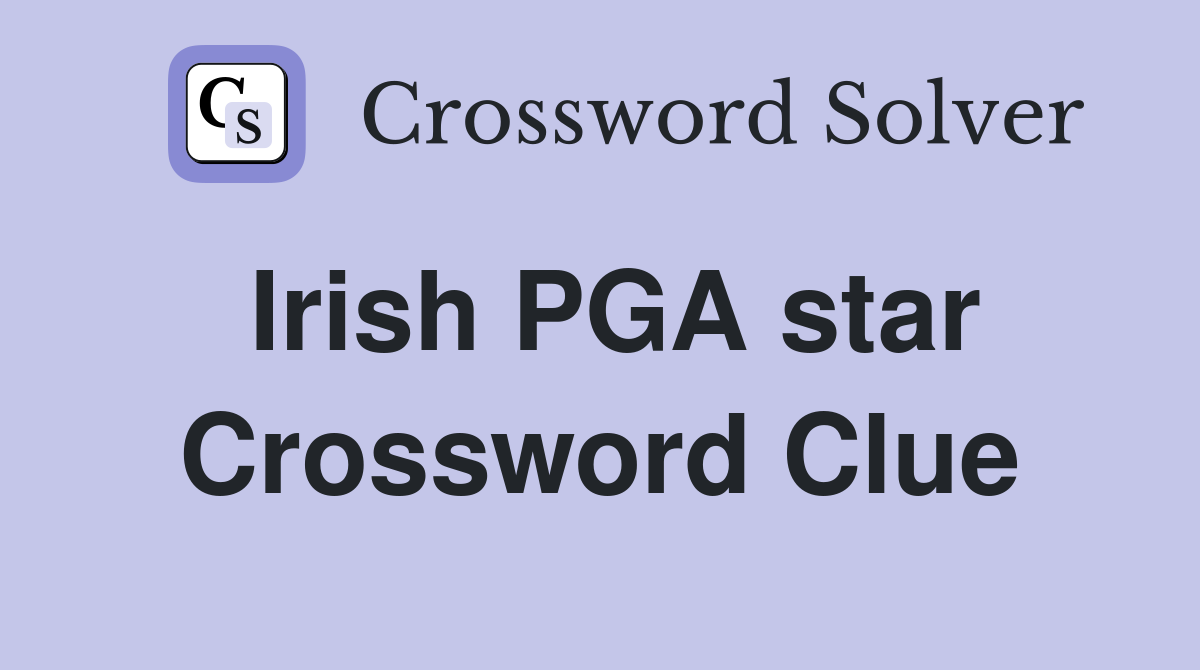 Irish PGA star Crossword Clue