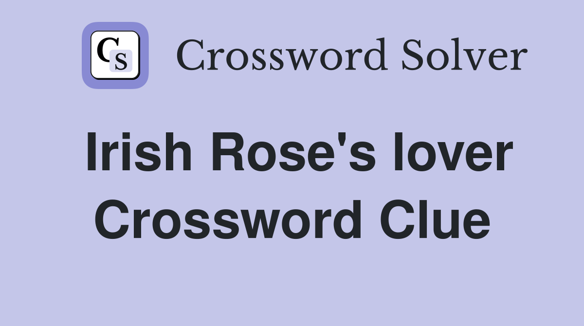 Irish Rose's lover Crossword Clue