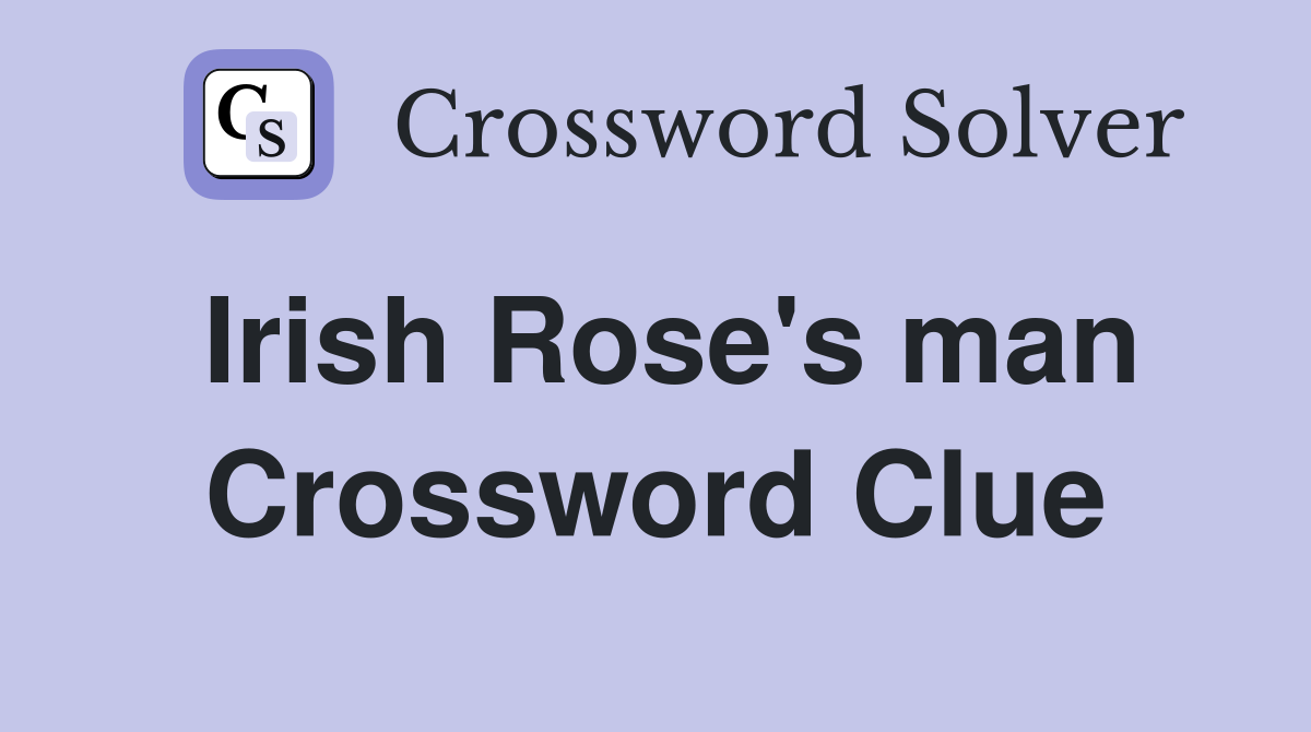 Irish Rose's man Crossword Clue