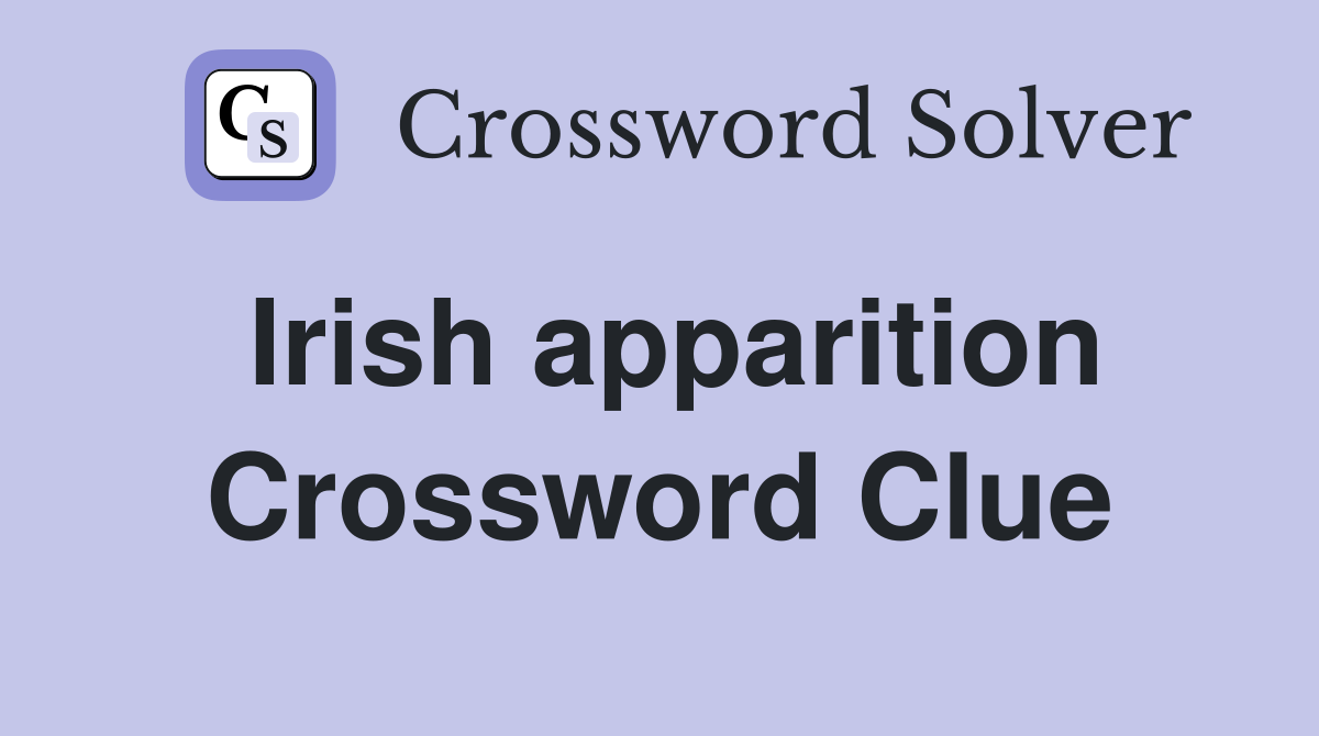 Irish apparition Crossword Clue