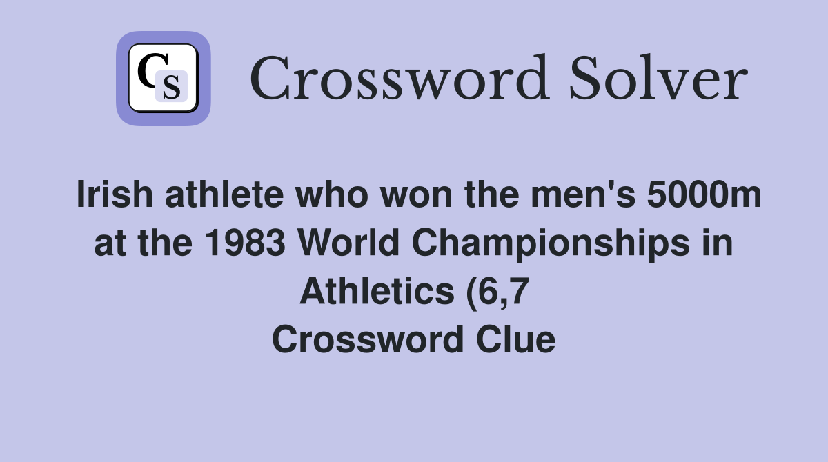 Irish athlete who won the men #39 s 5000m at the 1983 World Championships Irish athlete who won the men #39 s 5000m at the 1983 World Championships