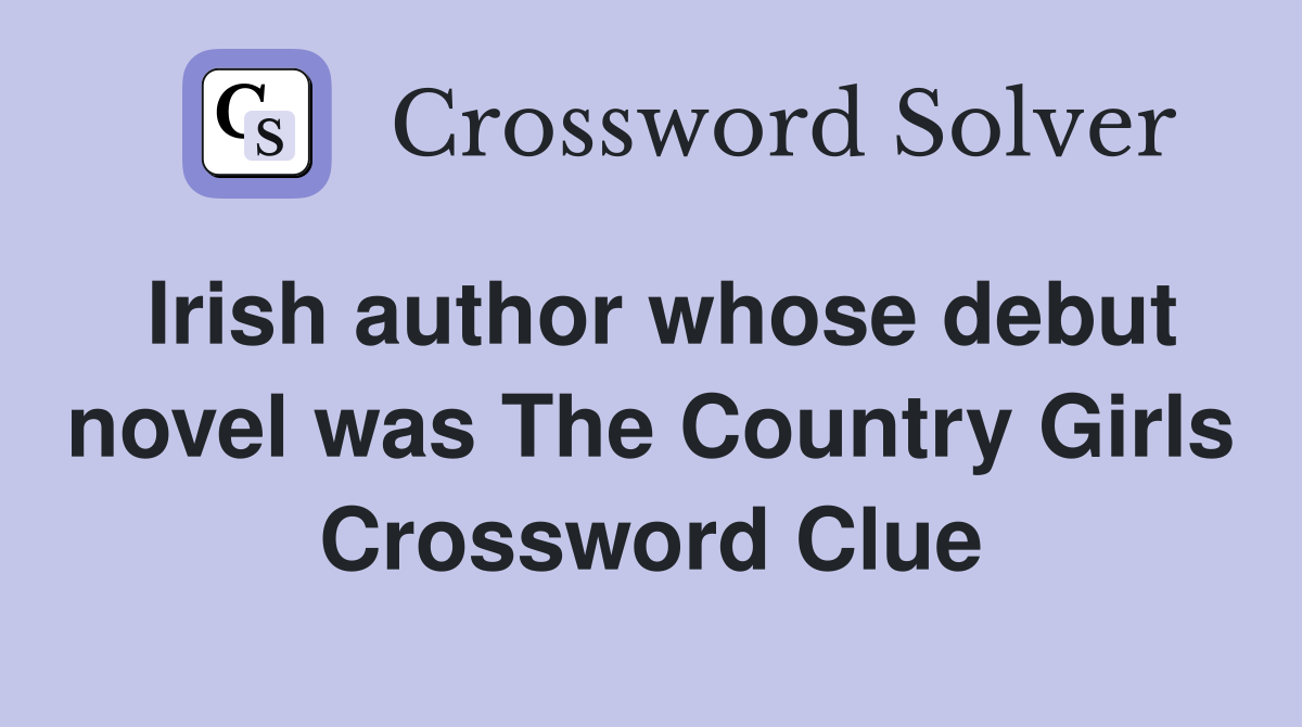 Irish author whose debut novel was The Country Girls Crossword Clue