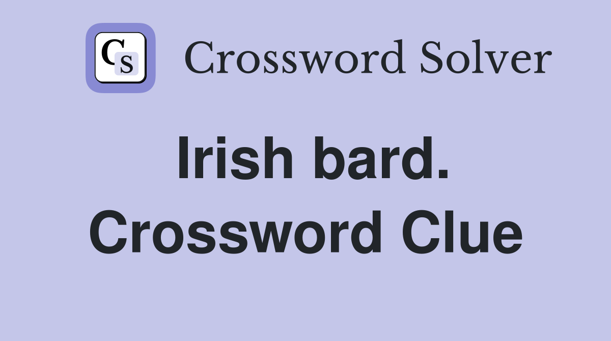 Irish bard. Crossword Clue